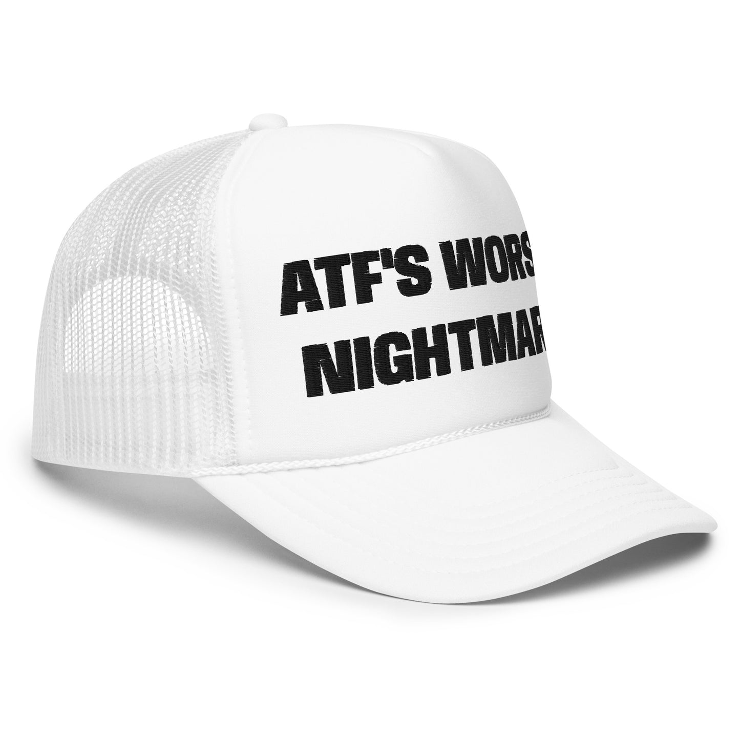 ATF's Worst Nightmare Foam Trucker Hat