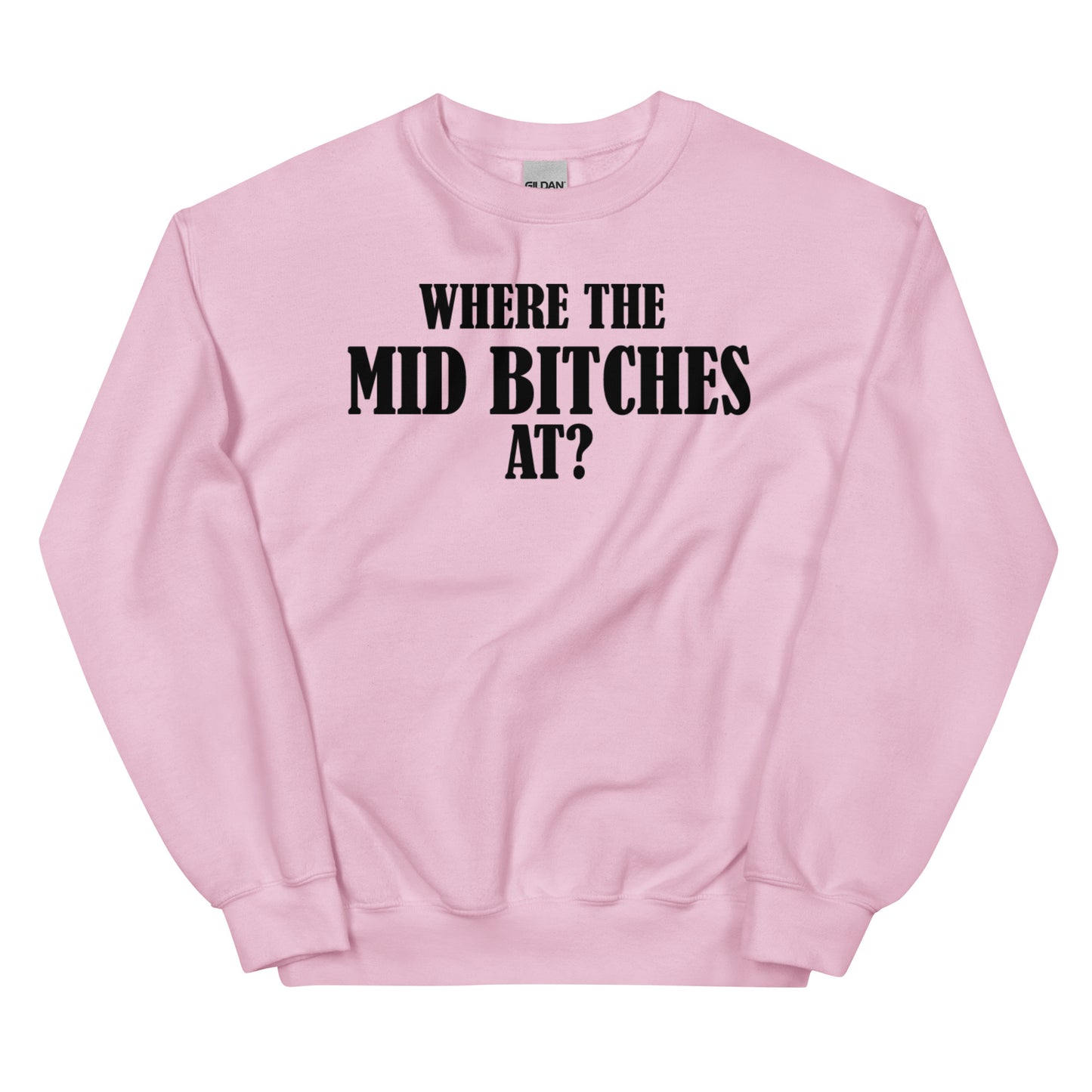 Mid Bitches Crewneck