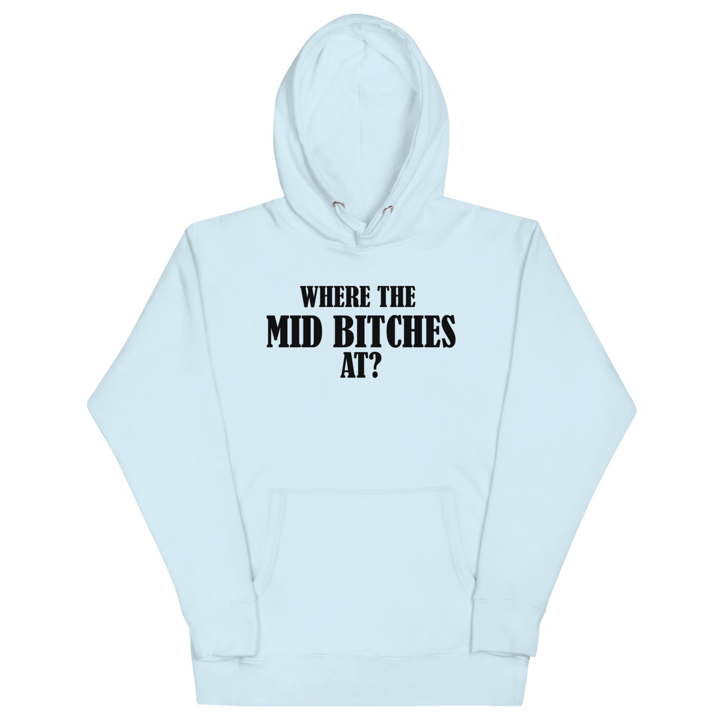 Mid Bitches Premium Hoodie