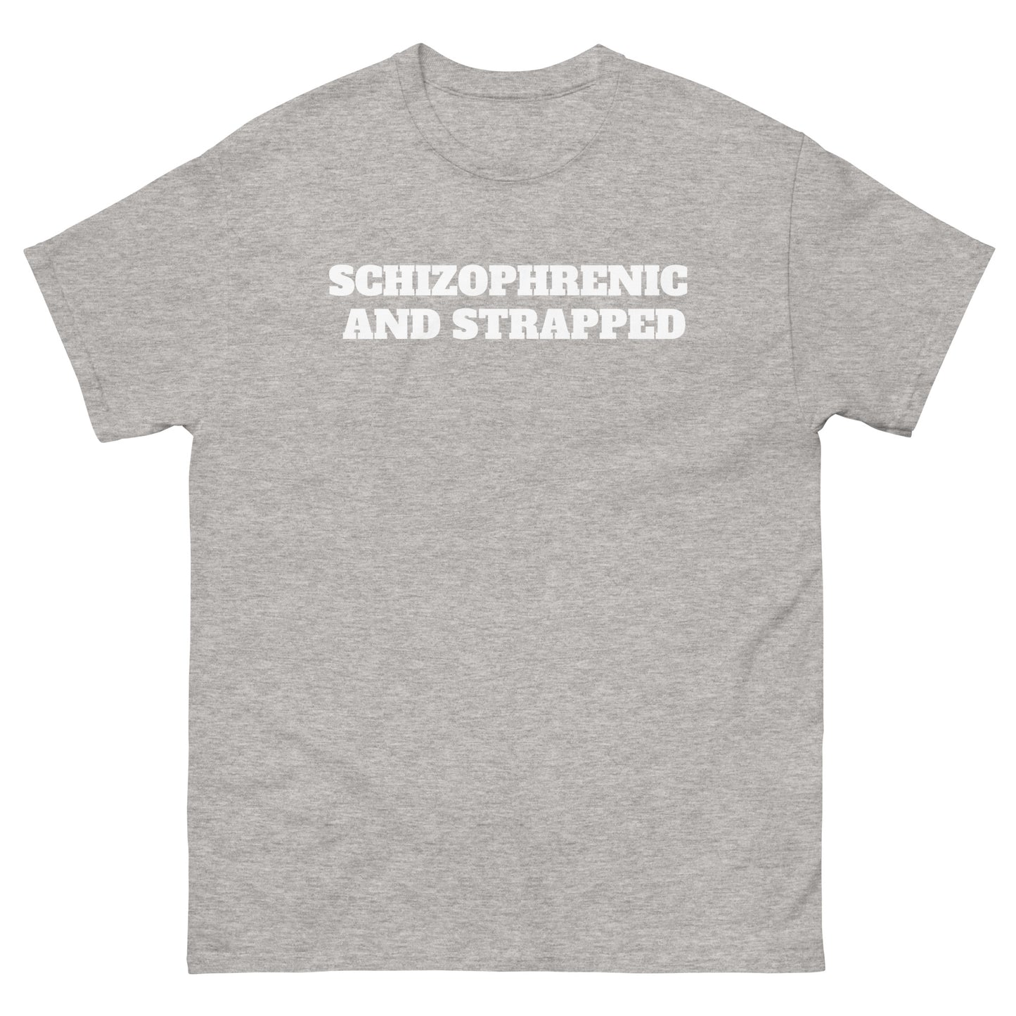 Schizophrenic And Strapped Budget Tee