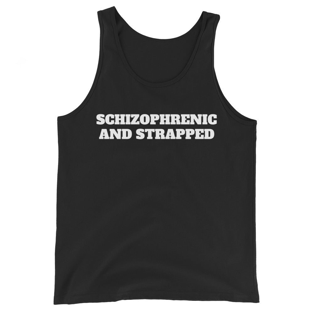 Schizophrenic And Strapped Tank