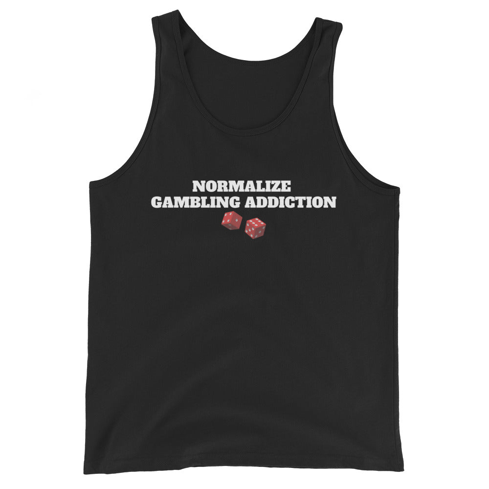 Normalize Gambling Addiction Tank