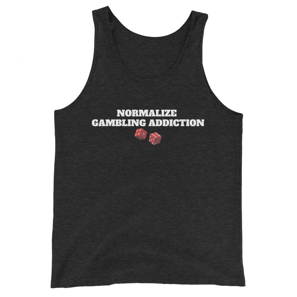 Normalize Gambling Addiction Tank