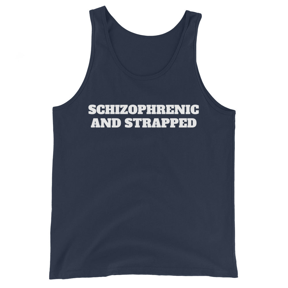 Schizophrenic And Strapped Tank