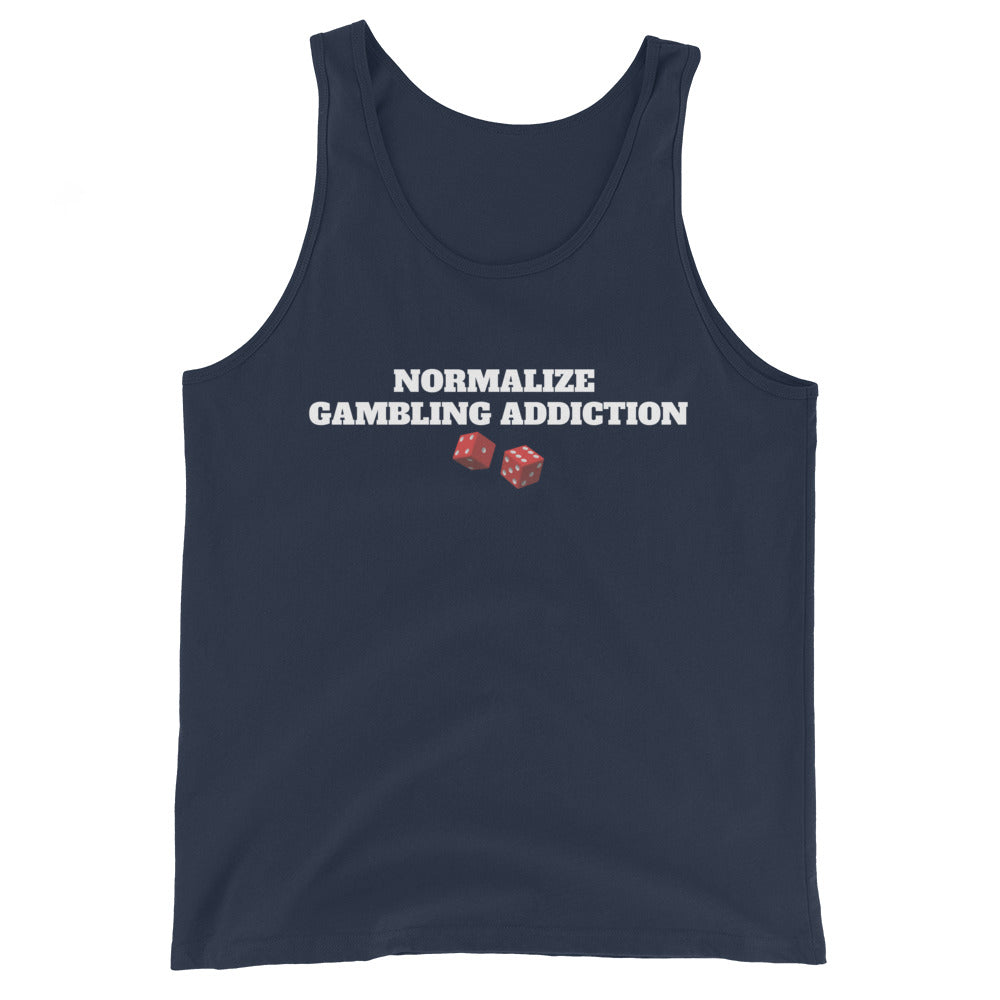 Normalize Gambling Addiction Tank