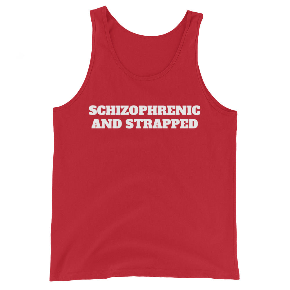 Schizophrenic And Strapped Tank