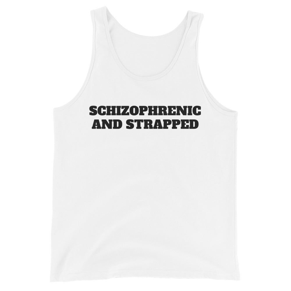 Schizophrenic And Strapped Tank