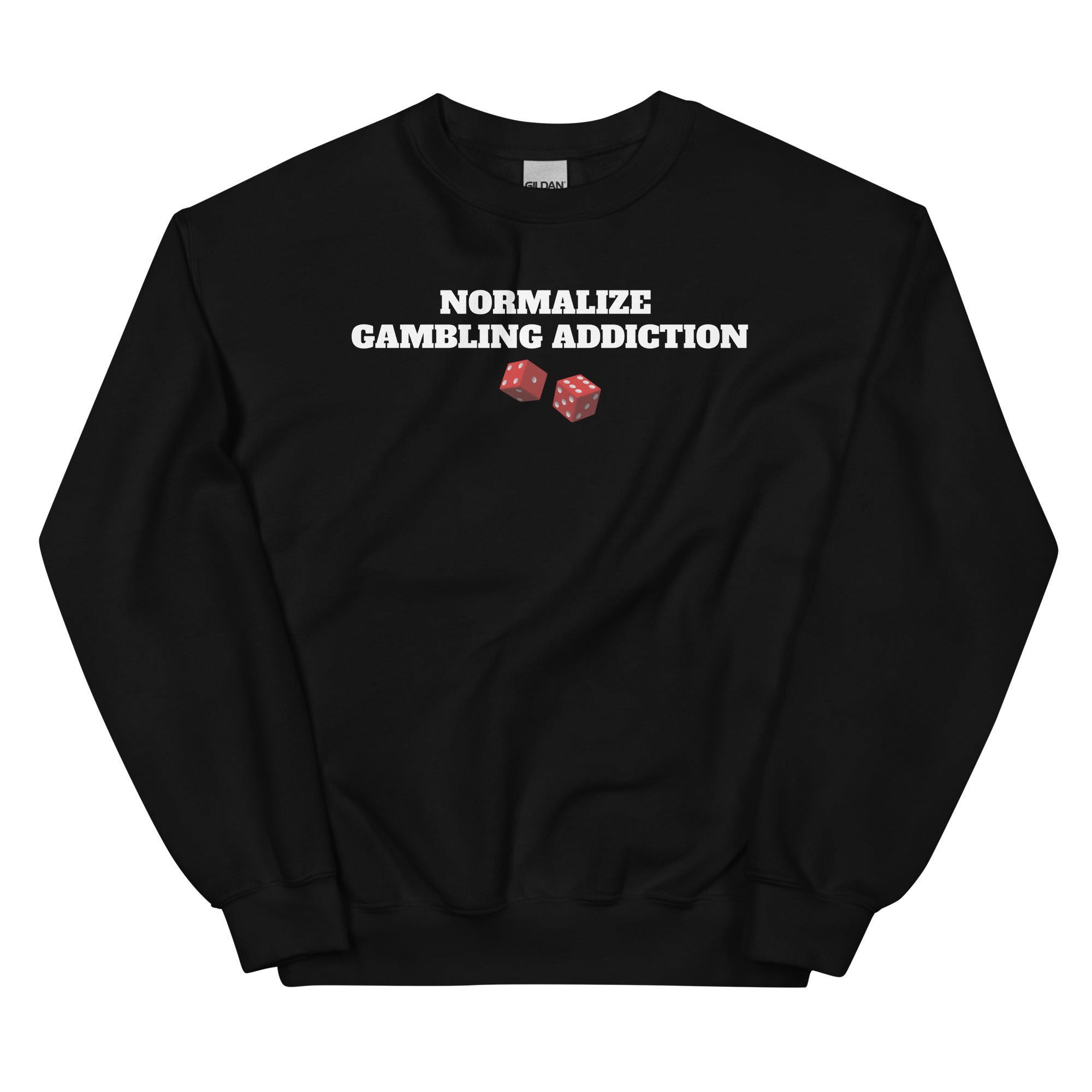 Normalize Gambling Addiction Crewneck – Unprofessional Apparel