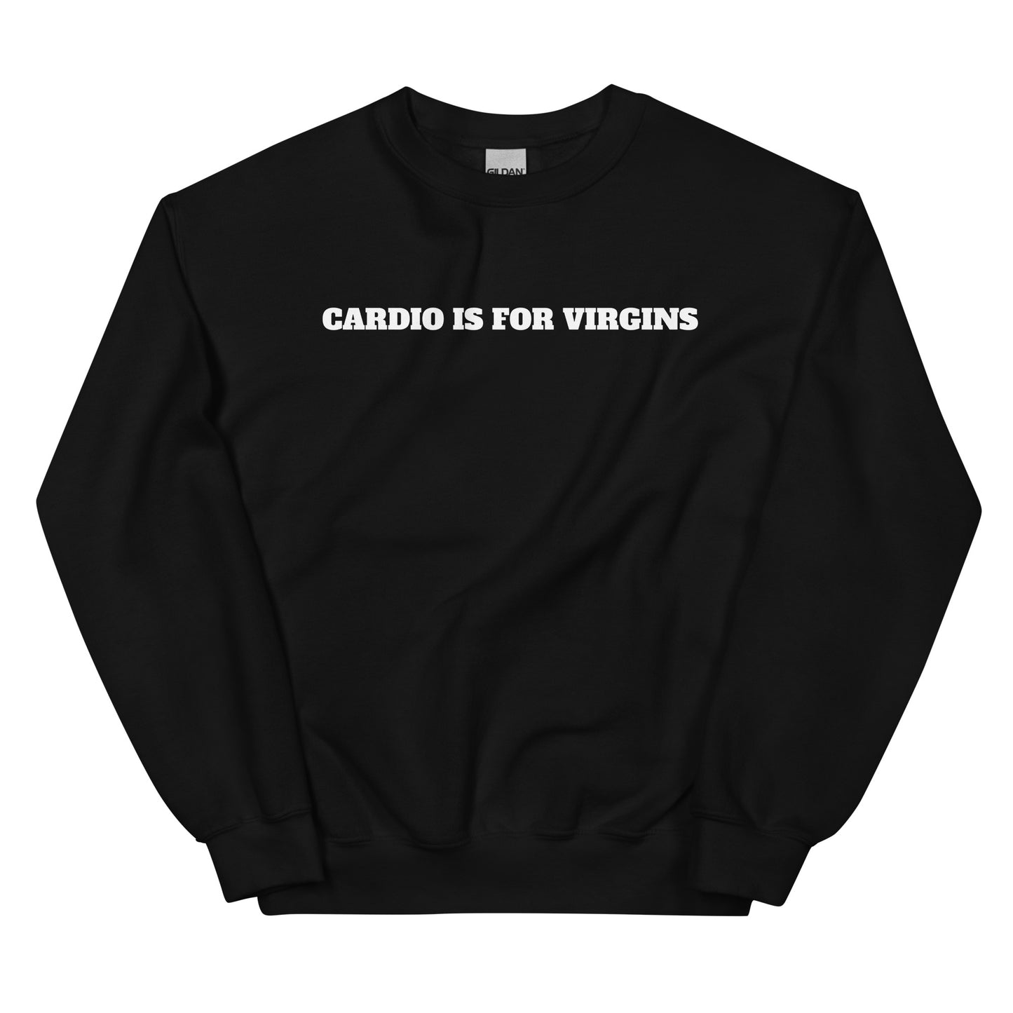 Cardio Is For Virgins Crewneck