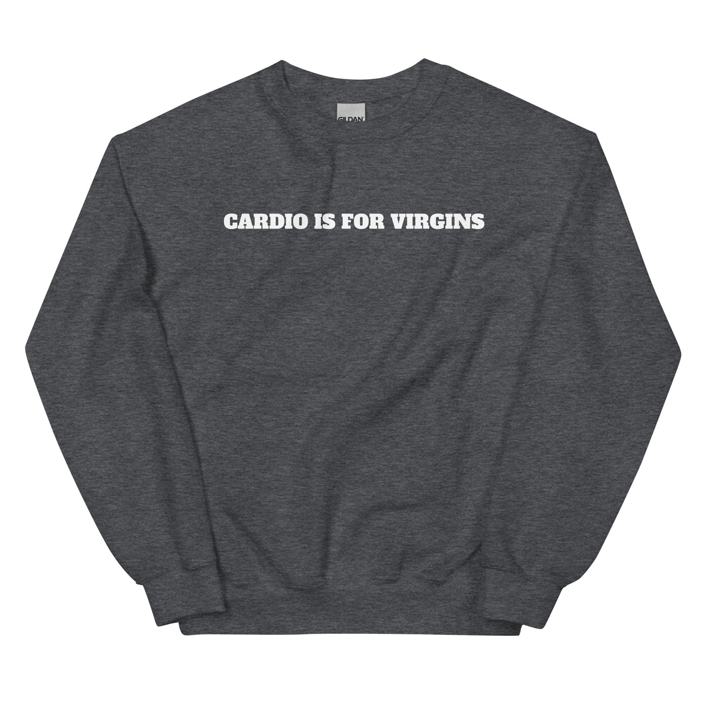 Cardio Is For Virgins Crewneck