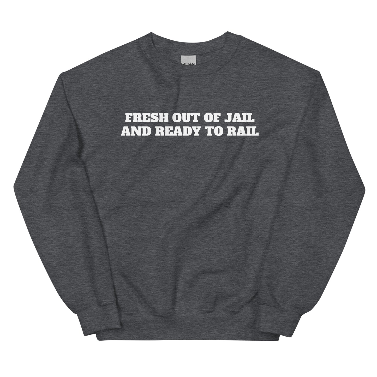Fresh Out Of Jail Crewneck