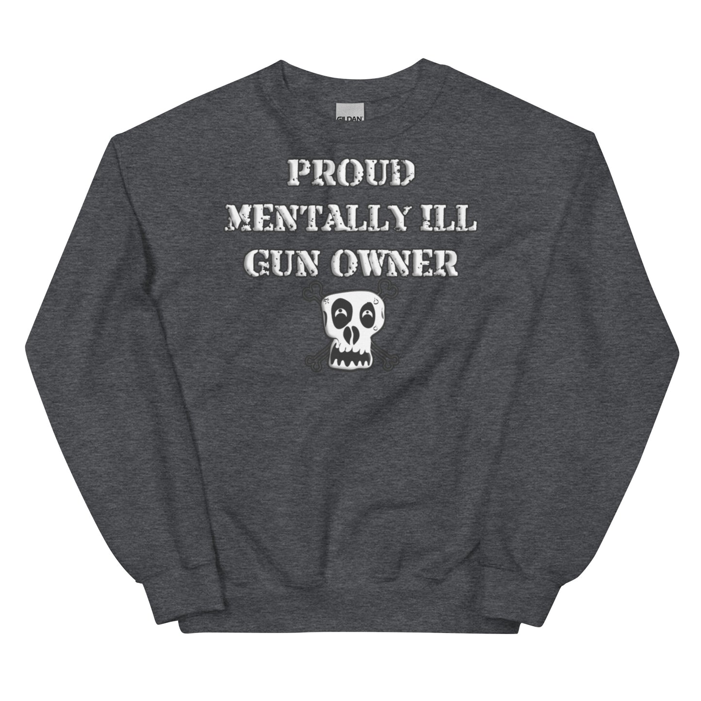 Proud Mentally Ill Gun Owner Crewneck