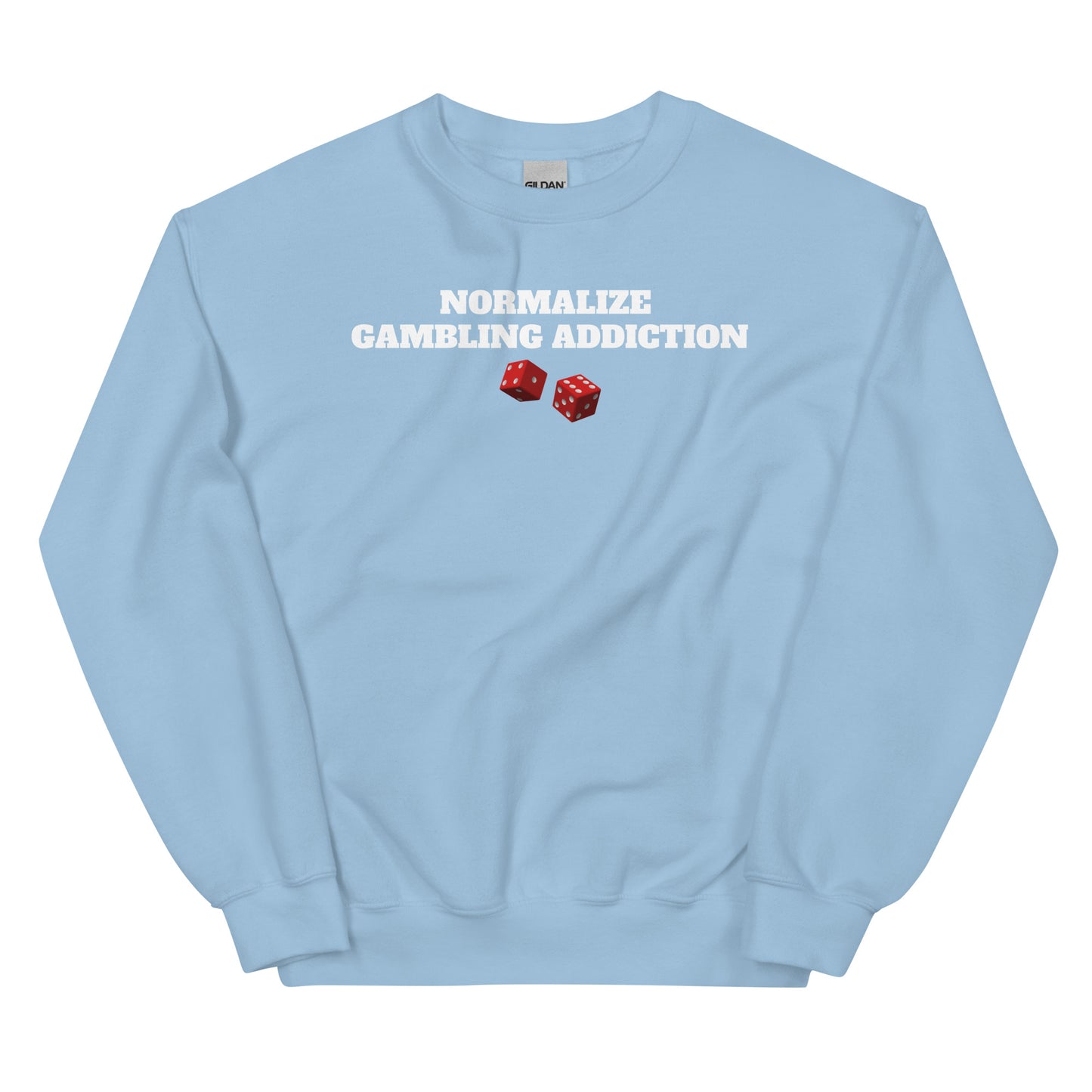 Normalize Gambling Addiction Crewneck