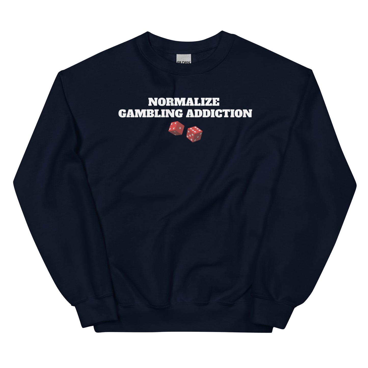 Normalize Gambling Addiction Crewneck