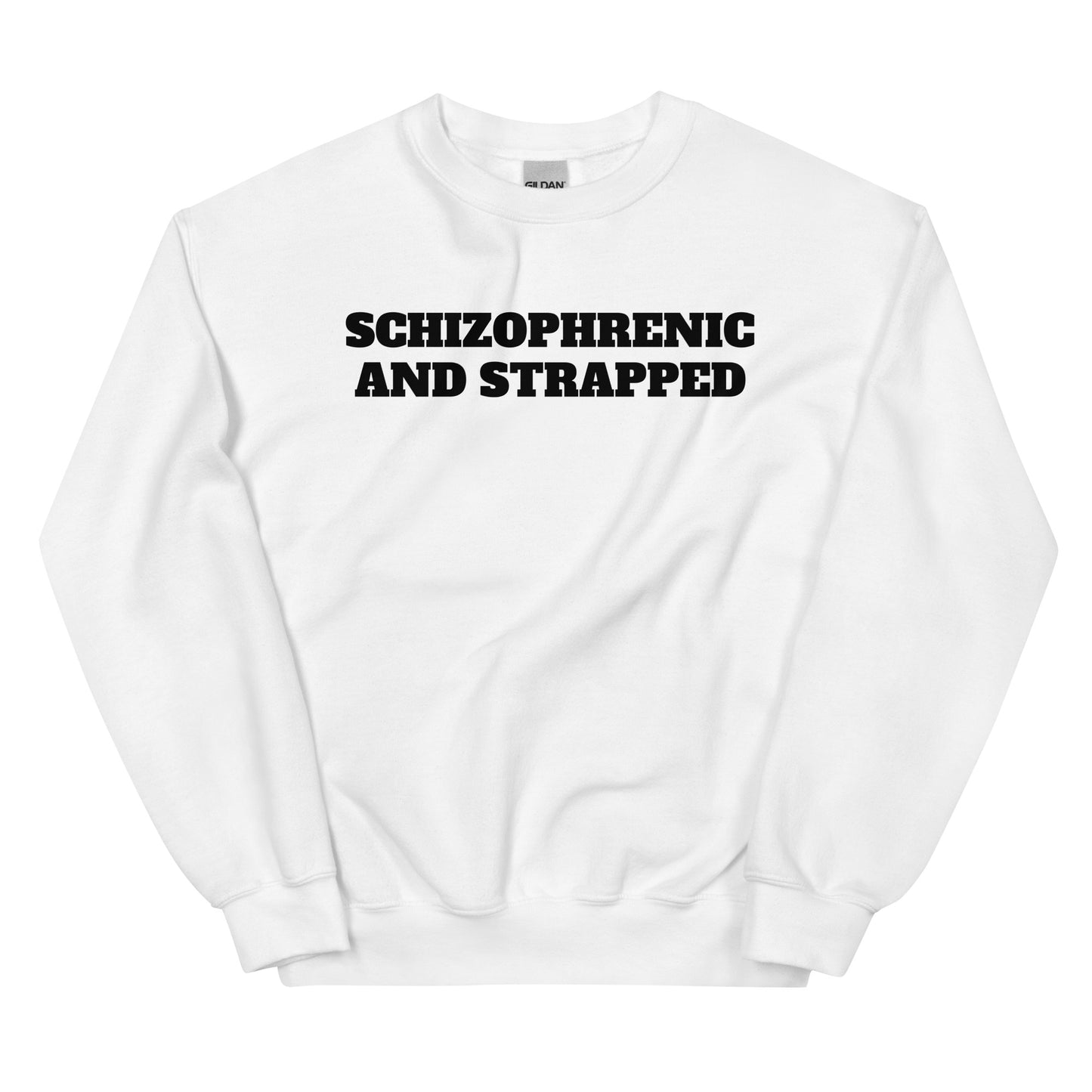 Schizophrenic And Strapped Crewneck