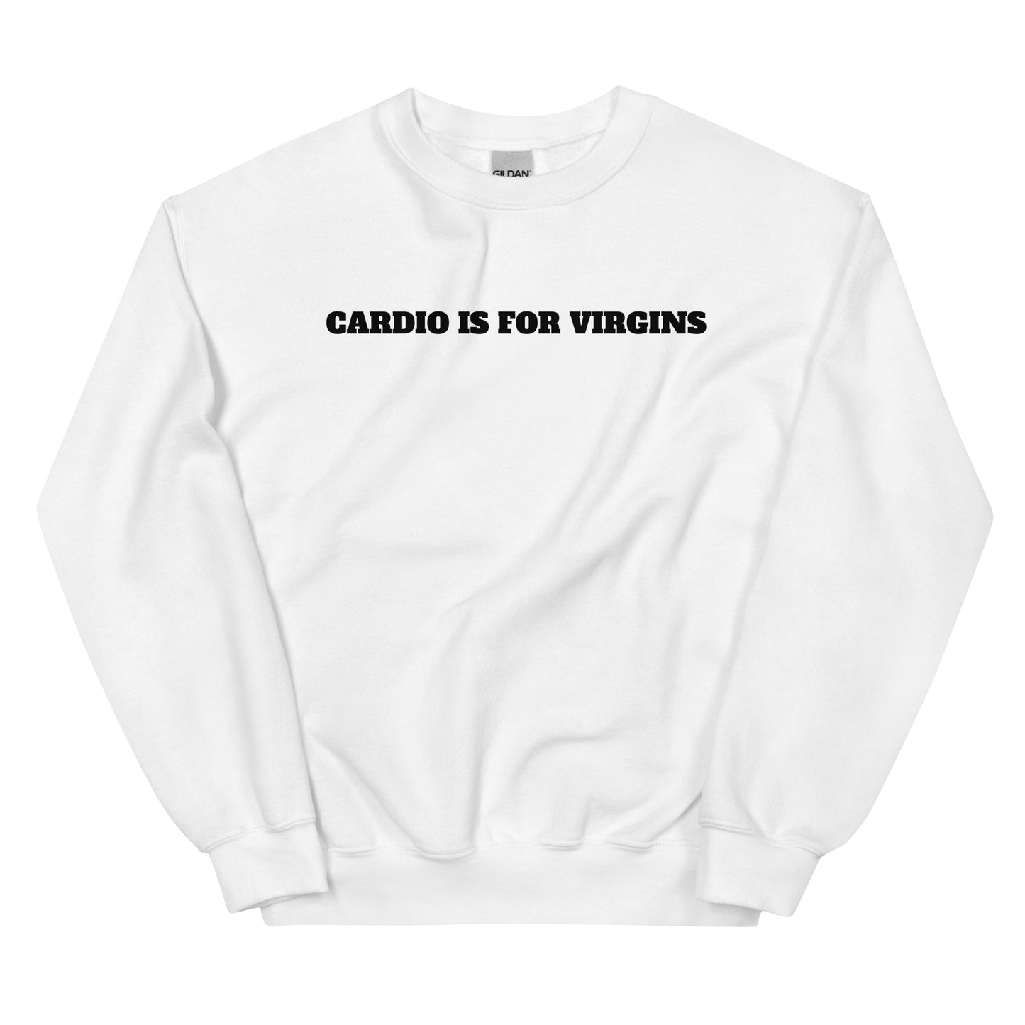 Cardio Is For Virgins Crewneck