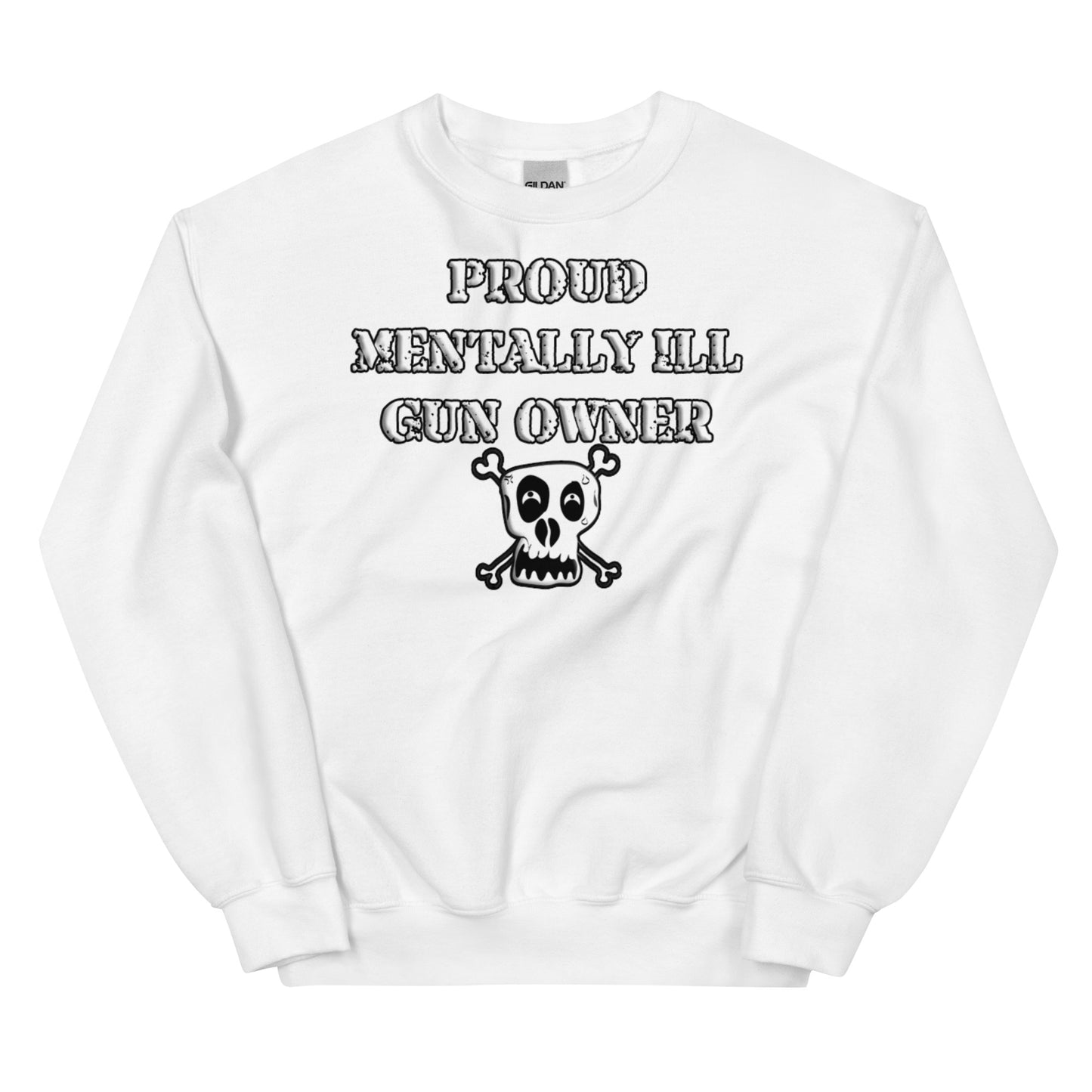 Proud Mentally Ill Gun Owner Crewneck