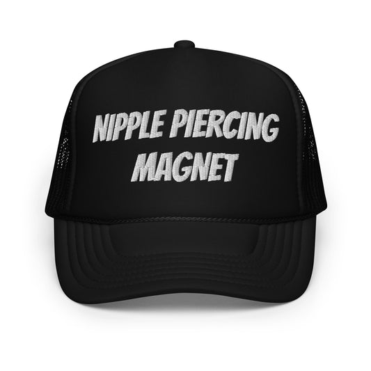Nipple Piercing Magnet Foam Trucker Hat