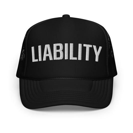 Liability Foam Trucker Hat