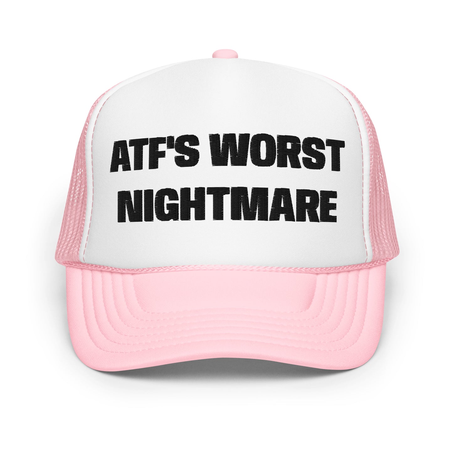ATF's Worst Nightmare Foam Trucker Hat