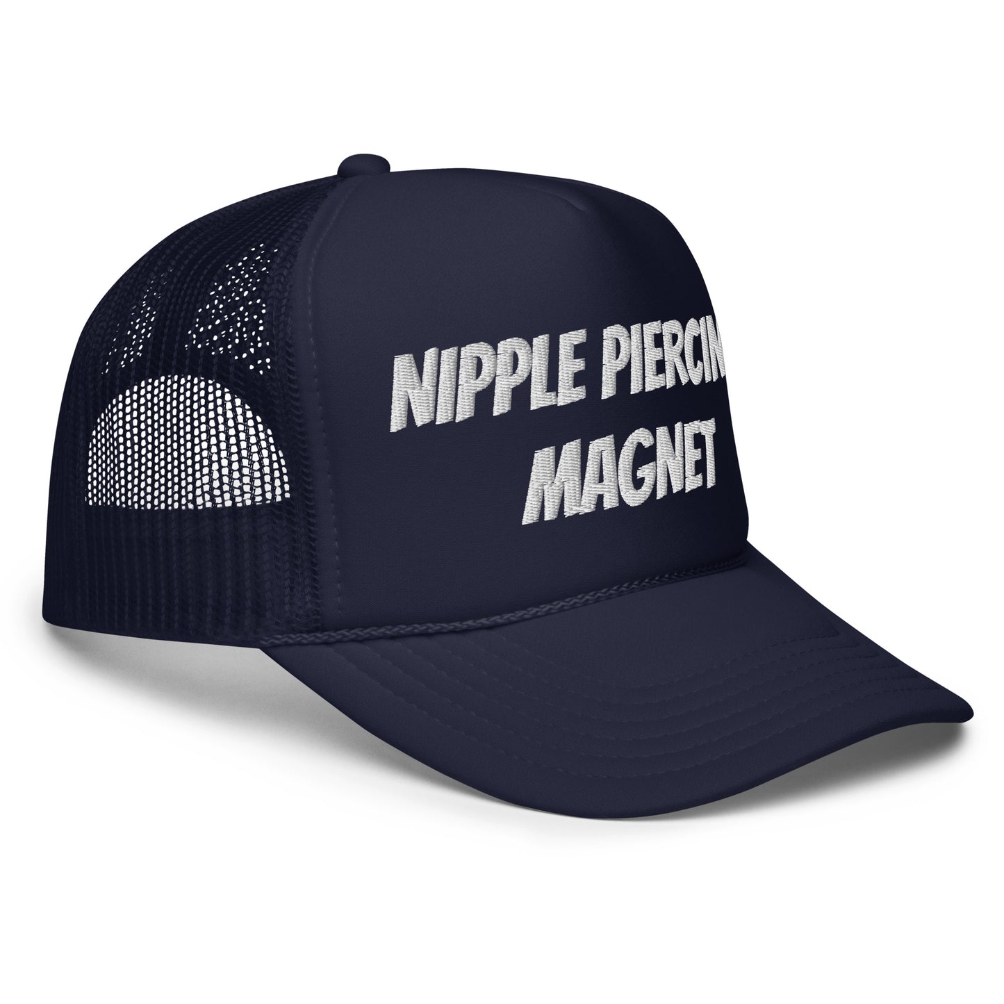 Nipple Piercing Magnet Foam Trucker Hat