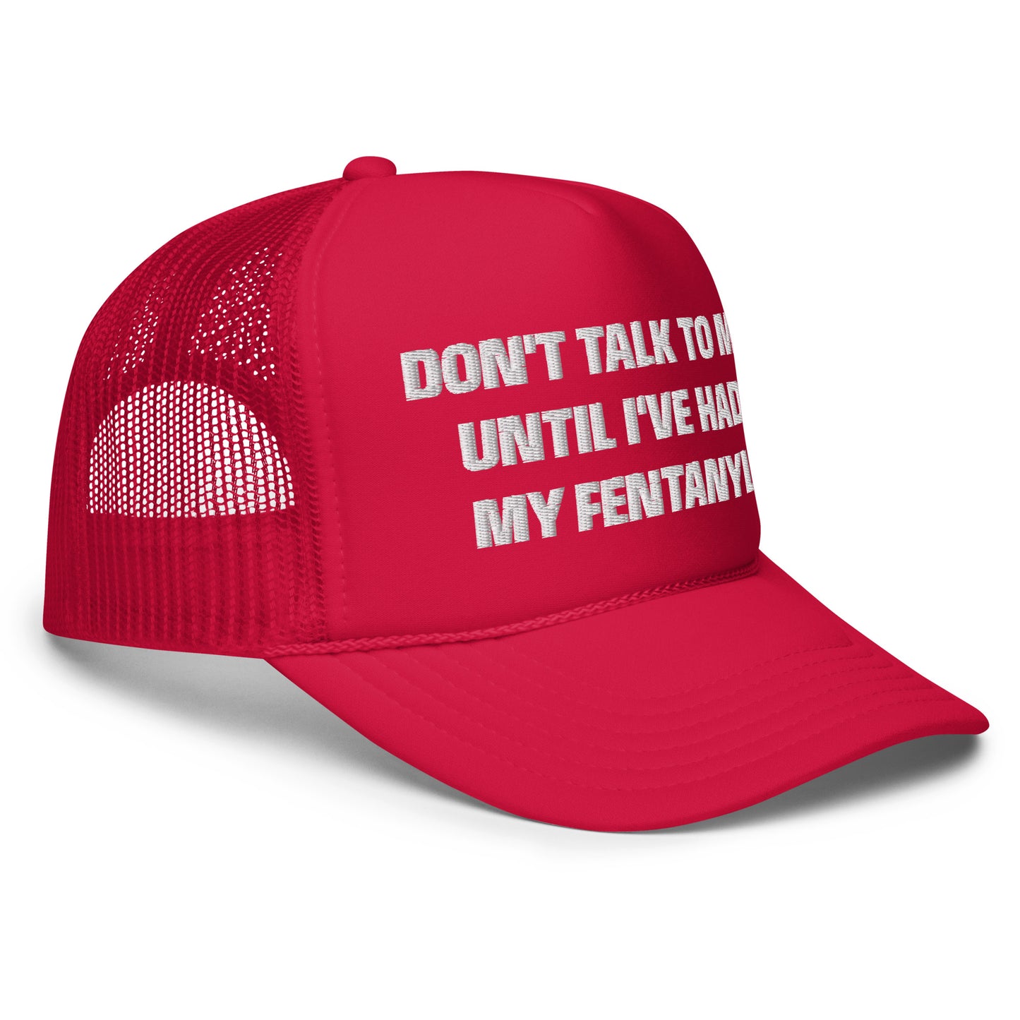 Fentanyl Foam Trucker Hat