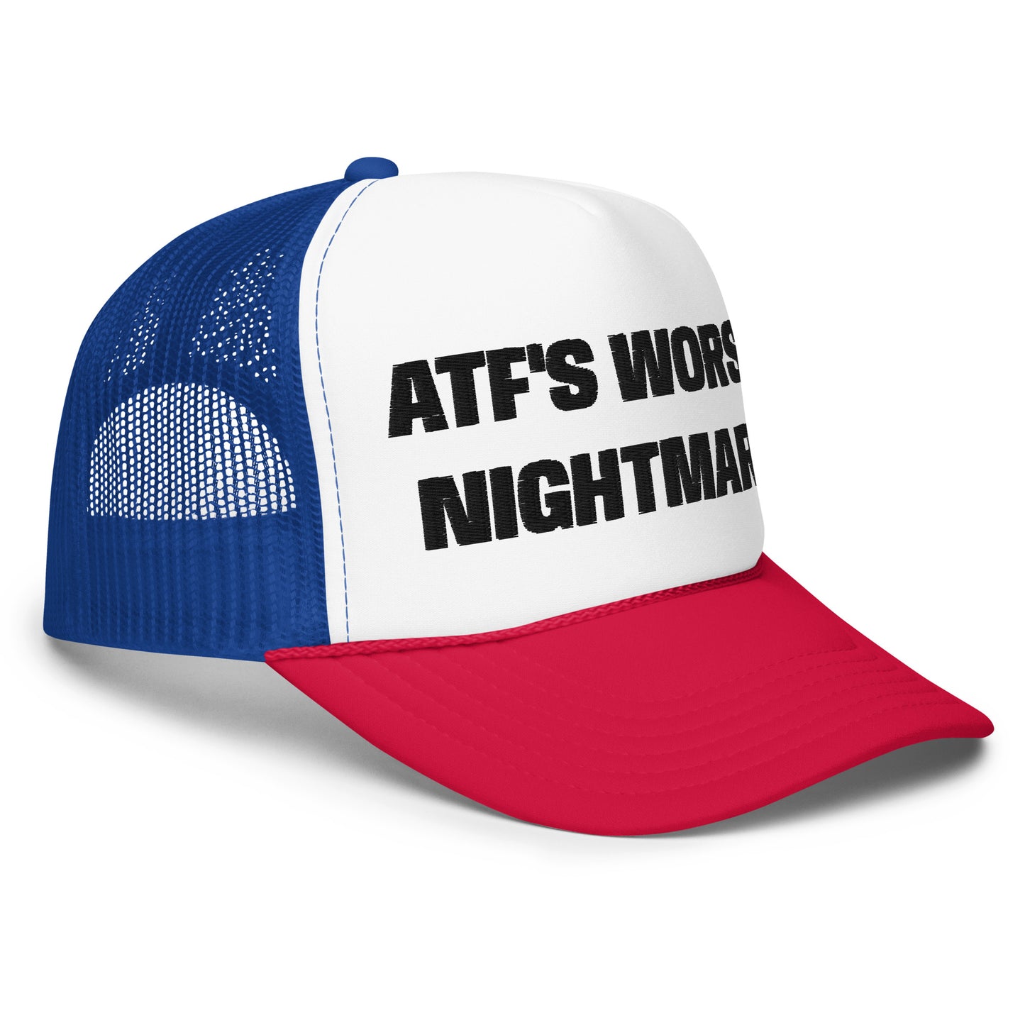 ATF's Worst Nightmare Foam Trucker Hat