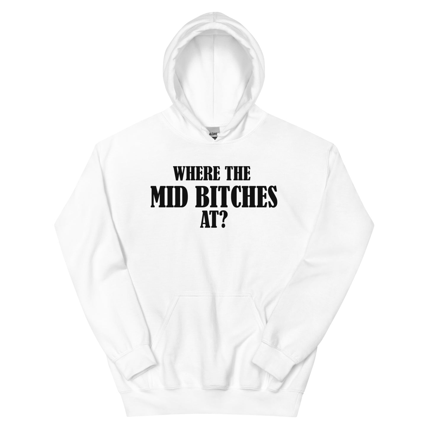 Mid Bitches Basic Hoodie