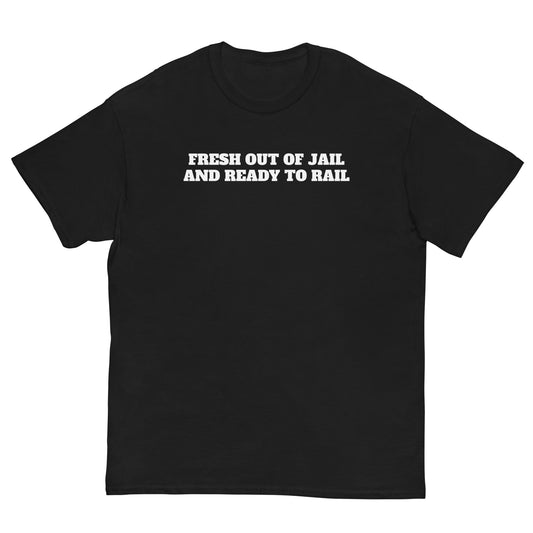Fresh Out Of Jail Budget Tee