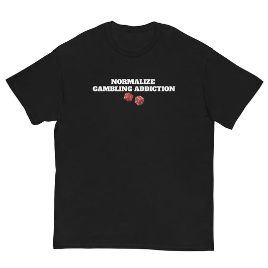 Normalize Gambling Addiction Budget Tee