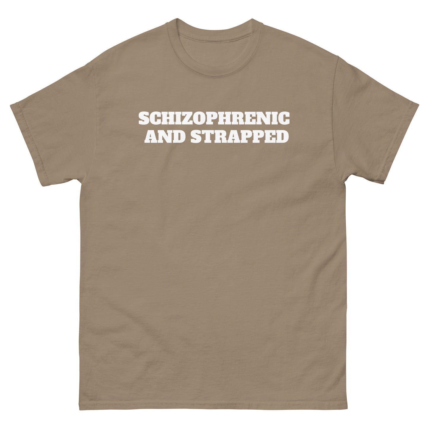 Schizophrenic And Strapped Budget Tee