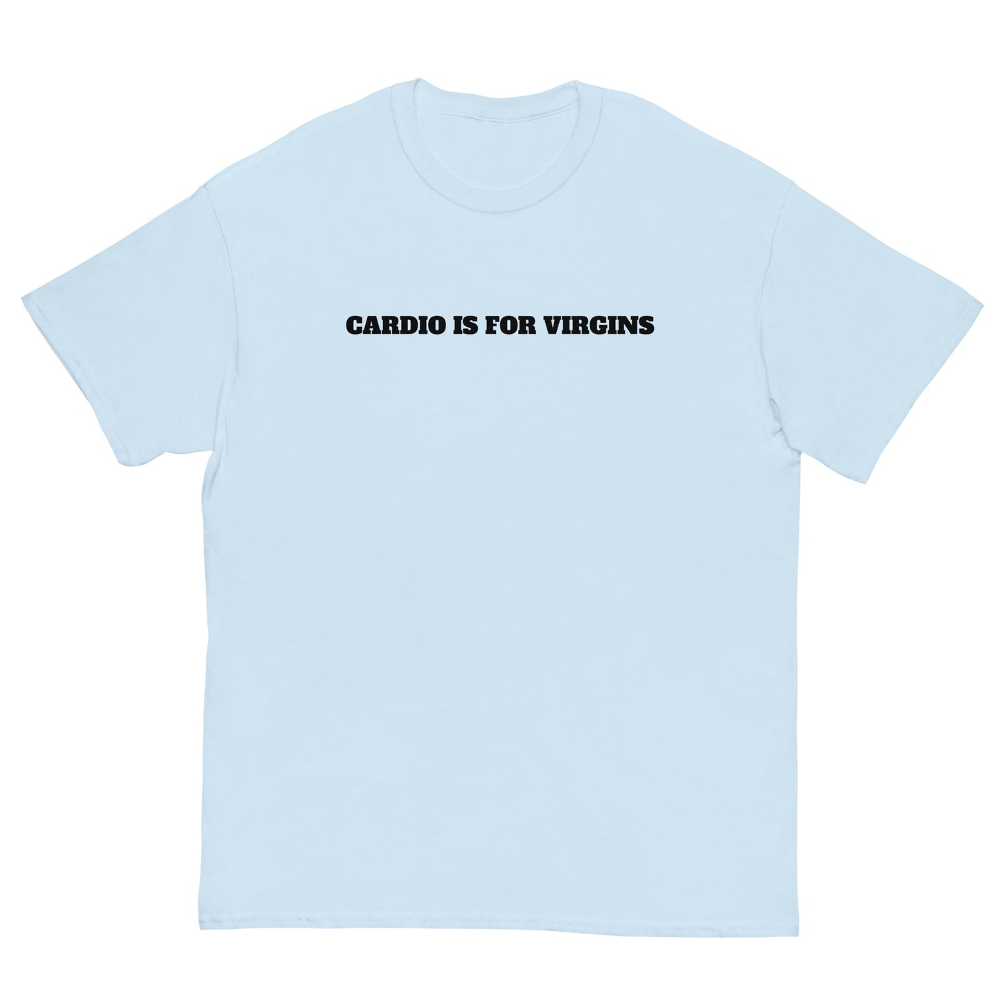 Cardio Is For Virgins Budget Tee