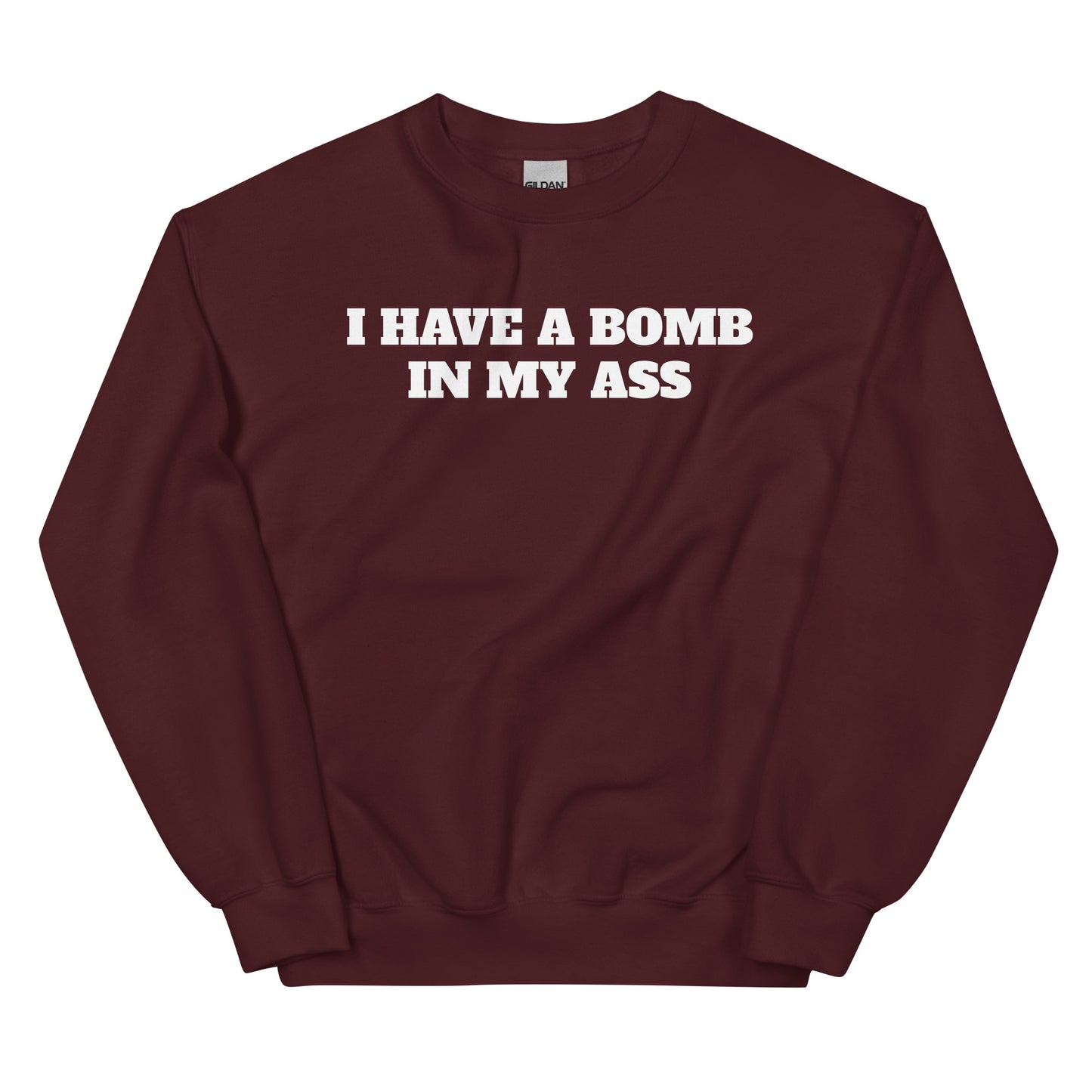 Bomb In My Ass Crewneck