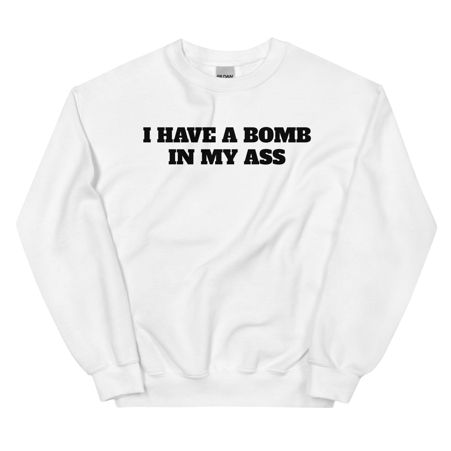 Bomb In My Ass Crewneck