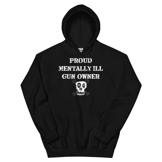 Proud Mentally Ill Gun Owner Hoodie