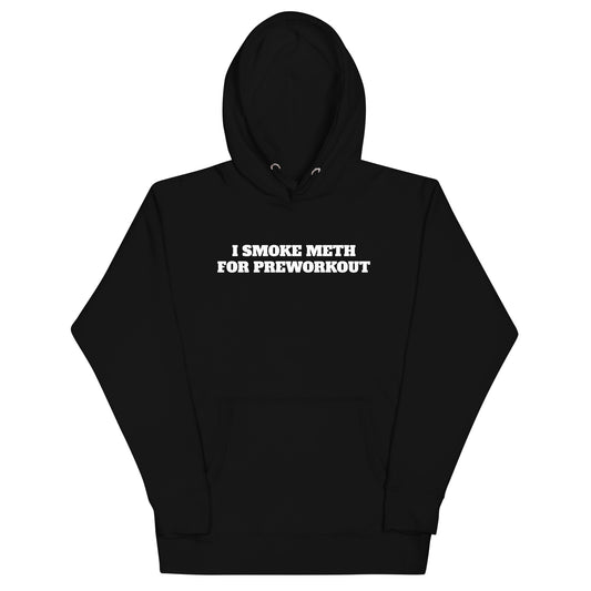 Meth For Preworkout Hoodie