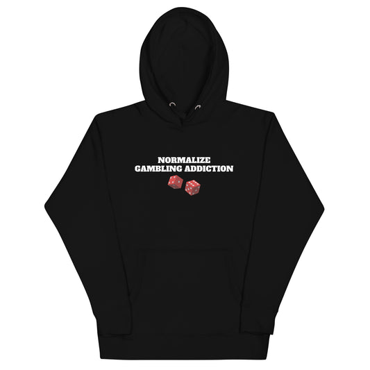 Normalize Gambling Addiction Hoodie
