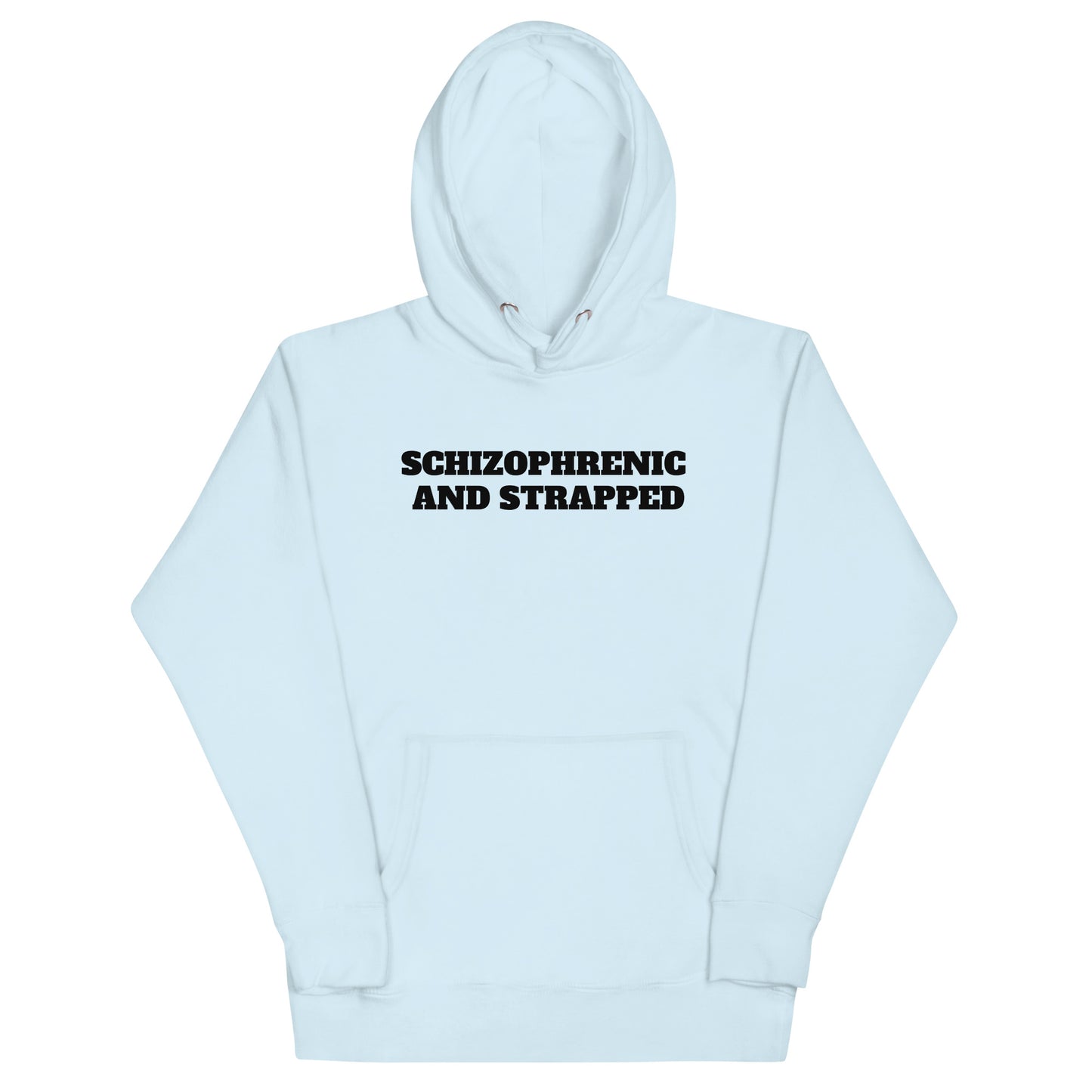 Schizophrenic And Strapped Hoodie